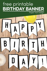 Happy birthday banner flags in black and white with twine and a balloon with text overlay-free printable birthday banner