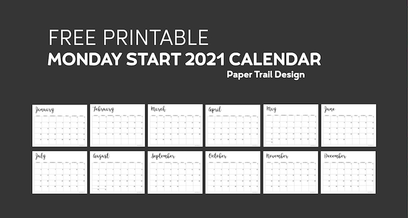 Calendar pages from January to December with text overlay- free printable Monday start 2021 calendar