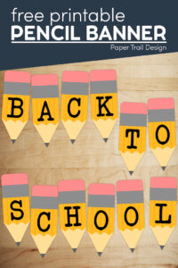 Pencil shaped banner letters that say back to school with text overlay- free printable pencil banner