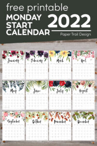 2022 Monday start monthly floral calendar pages with text overlay- free printable Monday start calendar 2022