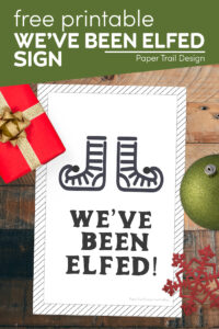 We've been Elfed sign printable with text overlay- free printable we've been elfed sign