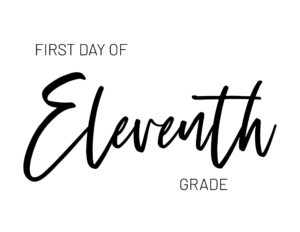 First day of eleventh grade sign to print for free