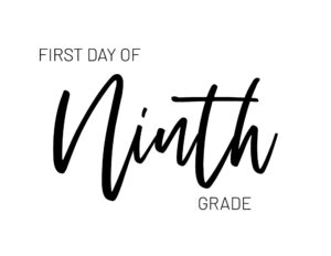 First day of ninth grade sign to print for free