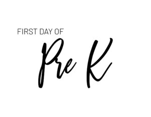 First day of Pre K sign to print for free