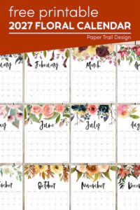 Floral monthly calendar printables for 2027 with text overlay- free printable 2027 floral calendar