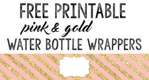 Pink and Gold Water Bottle Wrappers free printable. Print these adorable water bottle wrappers for your baby shower, bridal shower, birthday party, wedding reception or whatever event you dream up.