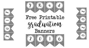 Graduation Banner Free Printables . Free Printable banner flags for a black and white gradutaion party. 2016, 2017, 2018, 2019, 2020, & grad.
