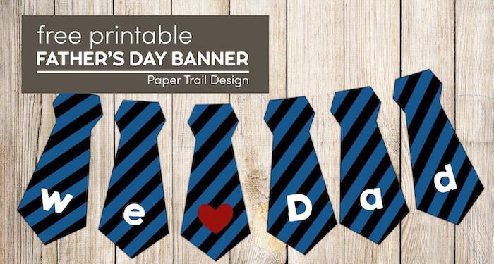 Father's day banner in the shape of neck ties with text overlay- free printable Father's Day banner