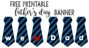 Father's day banner free printable. Print this father's day neck tie banner and display for Dad on fathers day.