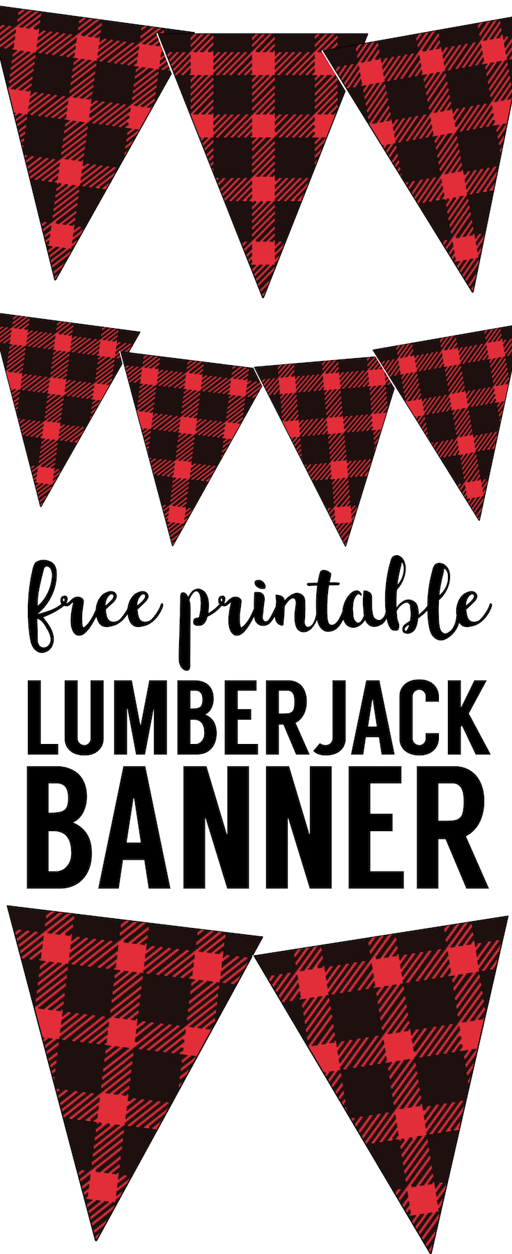 Lumberjack banner free printable. Print this DIY buffalo plaid or buffalo check flannel patterned banner for your birthday party, baby shower, or Christmas decorations. 