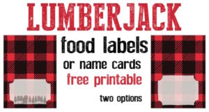 Lumberjack food labels or name cards free printable. Adorable lumberjack decor for your birthday party, baby shower, or woodsy wedding.