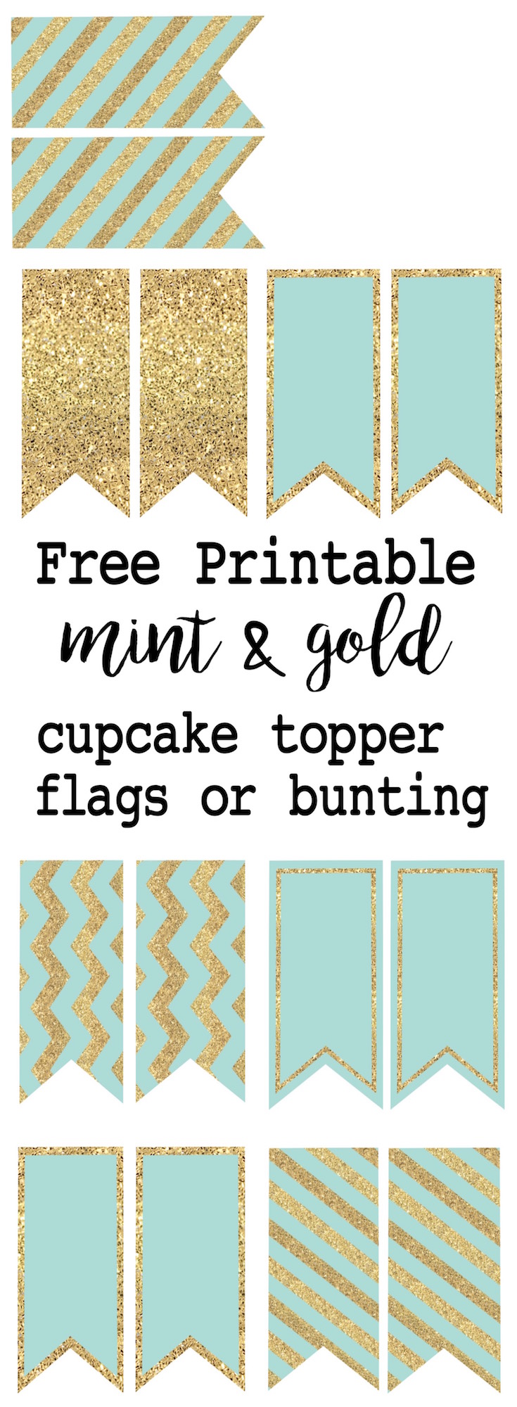 Mint and gold cupcake topper or bunting free printable. Print this easy to make banner for a wedding, baby shower, birthday party, or just because it is adorable.