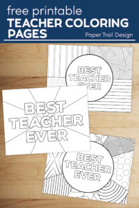 Three coloring pages that say "best teacher ever" on a wood background with text overlay- free printable teacher coloring pages