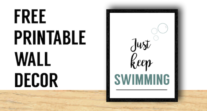 Just Keep Swimming wall decor free print. Free printable encouragement Dori quote from Finding Nemo. Frame this art print on your wall.