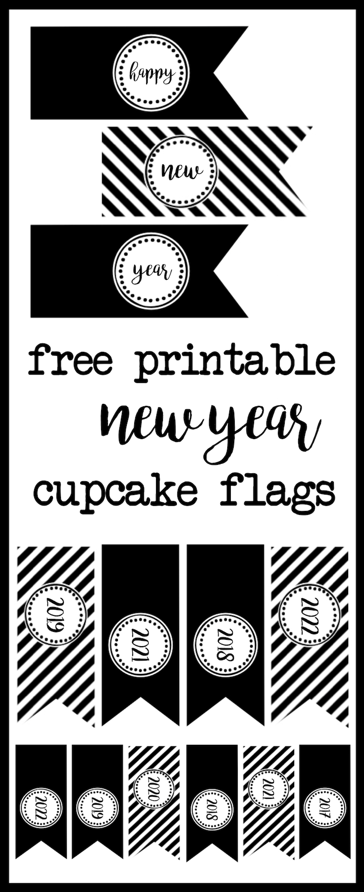 Happy New Year Cupcake Toppers Free Printable. Decorate for your New Year Party with these free cupcake toppers with years 2017, 2018, 2019, 2020, 2021, 2022.