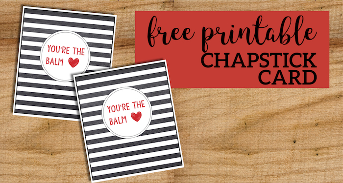 Chapstick Card Free Printable. Great valentine, teacher gift, Fathers Day card, Mother's Day card, or appreciation gift. #papertraildesign #valentine #appreciation #teacherappreciation