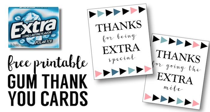 Extra Gum Thank You Printable. Print free thank you cards for teacher appreciation, teacher end of the year gifts, wedding thank yous, shower thank you cards.