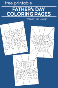 Father's day coloring pages that say "best dad ever", "best grandpa ever", and "Happy Father's Day" on a blue background with text overlay- free printable father's day coloring pages