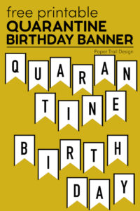 Black and white banner letters that say "quarantine birthday" on a yellow background with text overlay- free printable quarantine birthday banner