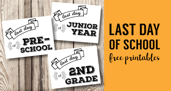 Last Day of School Printable Signs. Free Printable Signs for easy last day of school picture idea. Preschool, Kindergarten, 1st grade to Senior year. #papertraildesign #lastdayofschool #lastdayprintable #lastdaypicture