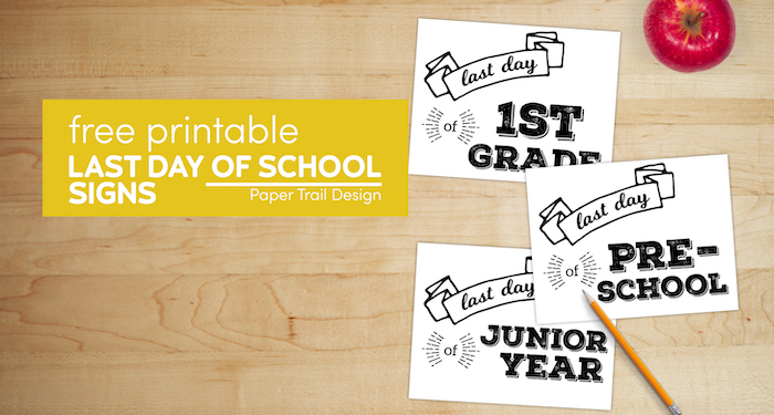 Last day of 1st grade, last day of pre-school, and last day of junior year signs with text overlay- free printable last day of school signs