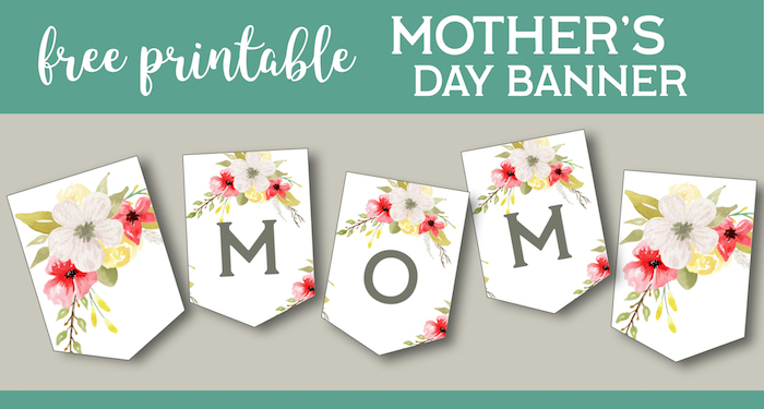 Mother's Day Banner Printable Decoration. Free DIY Mother's Day decor sign idea to show mom you love her. Easy floral banner. #papertraildesign #mothersday #mothersdayidea #mothers