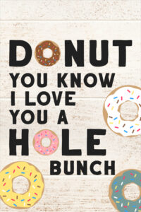 Free Printable Donut Teacher Appreciation Gift Ideas. Donut you know I love you a whole bunch. Valentine, birthday, teacher, coach or thank you. #papertraildesign #donut #donutyouknow #doughnut #freeprintable #freeprintableteacherappreciation #teacherappreciationgifts