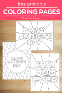 Three mother's day coloring pages that say "happy mother's day", "happy mother's day" and "best mom ever" on wood background with text overlay- free printable coloring pages