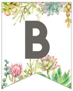 Succulent Free Printable Alphabet Banner Letters. Cute wedding, birthday, baby shower, or bridal shower decor. Create a custom banner. #papertraildesign #birthdayparty #birthdaypartydecor #succulents #birthdayparties #babyshowers #girlbabyshower #decor #freeprintable #printable #printablebanner