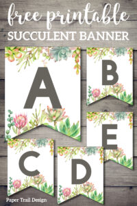 Succulent Free Printable Alphabet Banner Letters. Cute wedding, birthday, baby shower, or bridal shower decor. Create a custom banner. #papertraildesign #succulent #wedding #weddingbanner #weddingdecor #bridalshower #bridalshowerdecor #party #partydecor #babyshower #babyshowerdecor