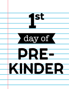 1st day of pre-kinder sign