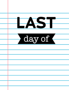 Last Day of School Blank Sign {Notebook Paper}.