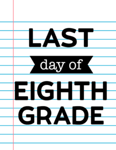 Last Day of Eighth Grade School Signs {Notebook Paper}.