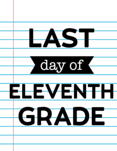 Last Day of Eleventh Grade School Signs {Notebook Paper}.