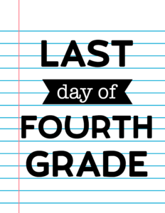 Last Day of Fourth Grade School Signs {Notebook Paper}.