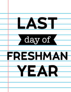 Last Day of Freshman Year School Signs {Notebook Paper}.