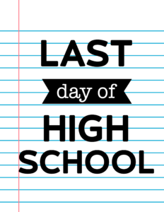 Last Day of High School School Signs {Notebook Paper}.