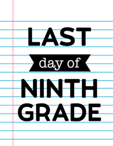 Last Day of Ninth Grade School Signs {Notebook Paper}.