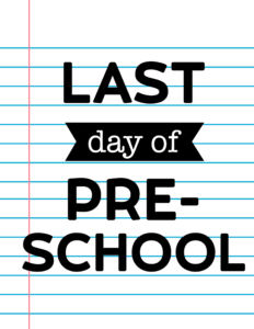 Last Day of Preschool School Signs {Notebook Paper}.