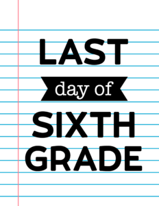 Last Day of Sixth Grade School Signs {Notebook Paper}.