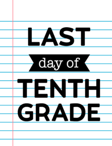 Last Day of Tenth Grade School Signs {Notebook Paper}.