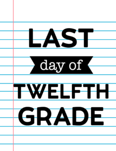 Last Day of Twelfth Grade School Signs {Notebook Paper}.