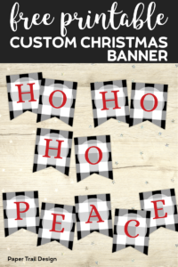 Plaid Ho, ho, ho, and Peace plaid Christmas banner with red letters with text overlay- free printable custom Christmas banner