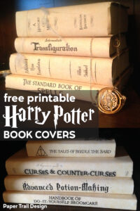 Harry Potter Book Covers Free Printables party decorations with text overlay- free printable Harry Potter book covers.