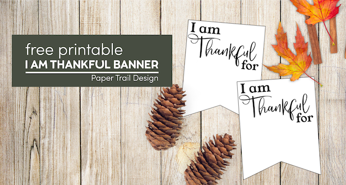 I am Thankful banner flags to print for free with text overlay- free printable I am thankful banner