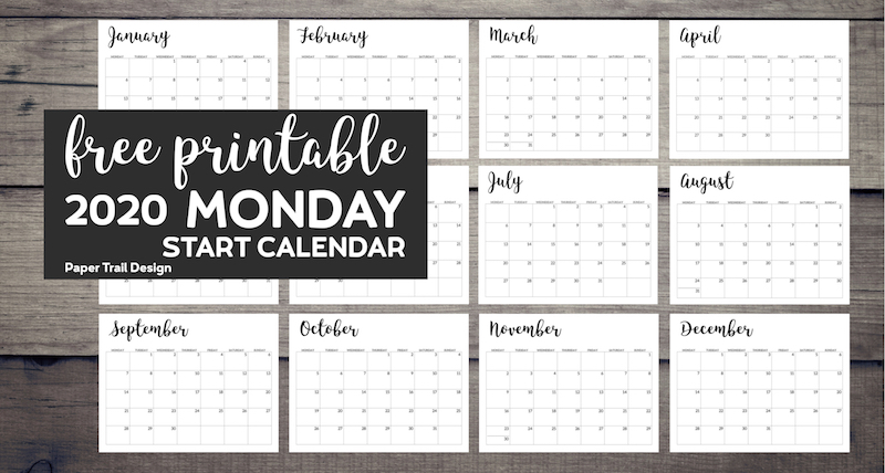 2020 Calendar pages January, February, March, April, May, June, July, August, September, October, November, and December with text overlay- free printable 2020 Monday Start Calendar