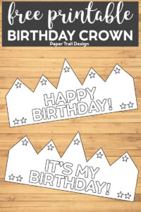 free printable birthday crowns that say Happy Birthday and It's my Birthday with text overlay-free printable birthday crown