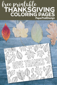 Give Thanks coloring page with fall leaves with text overlay-free printable Thanksgiving coloring pages