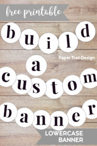 Lowercase banner letters configured to say "build a custom banner" with text overlay- free printable lowercase banner