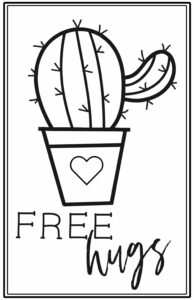 Black and white cactus with a heart on the pot and words "free hugs"